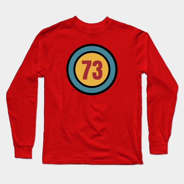 The Number 73 - seventy three - seventy third - 73rd Long Sleeve T-Shirt by Siren Seventy One